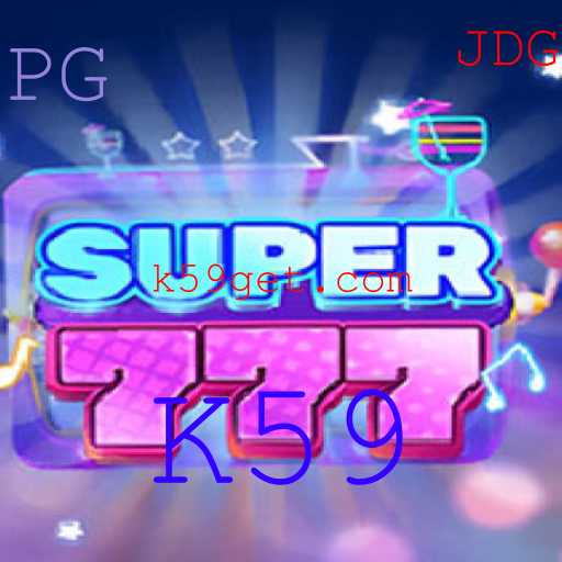 Descubra o Mundo Empolgante de Super777 e Sua Palavra-Chave K59